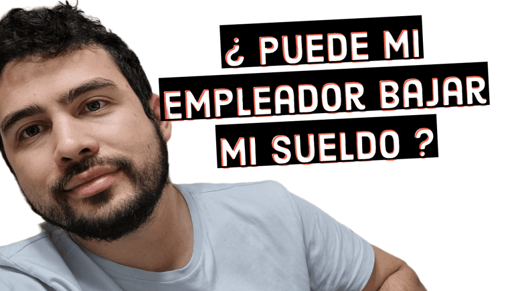 puede mi empleador bajarme el sueldo